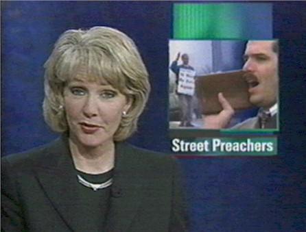 The little town of Marysville CA gets coverable on major news station in Sacramento at the 1999 Street Preachers' Convention